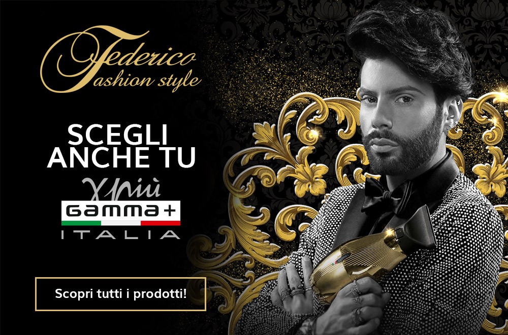 Federico Fashion Style utilizza i prodotti Gamma+